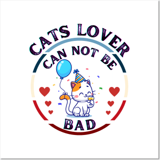 Cats Lover Can Not Be Bad Posters and Art